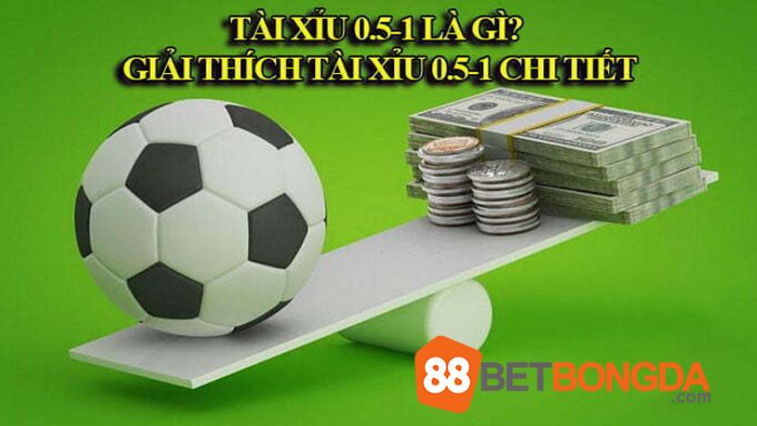 Kèo tài xỉu 0.5-1 là gì