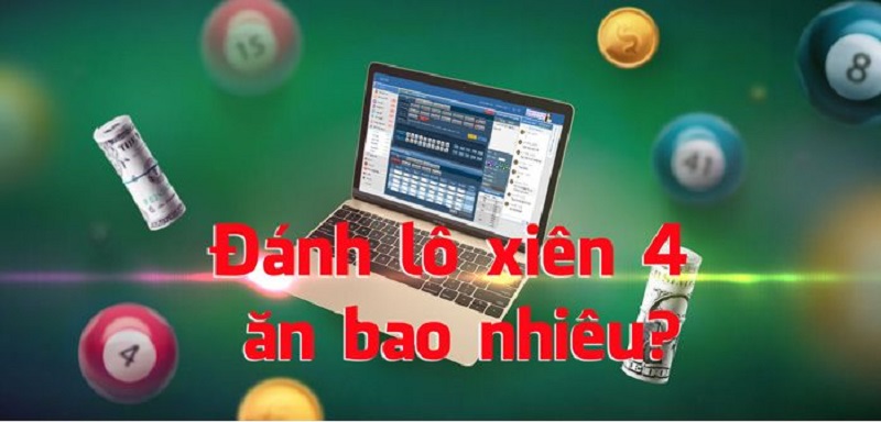 Tỷ lệ ăn lô xiên 4 hay về cầu là bao nhiêu?